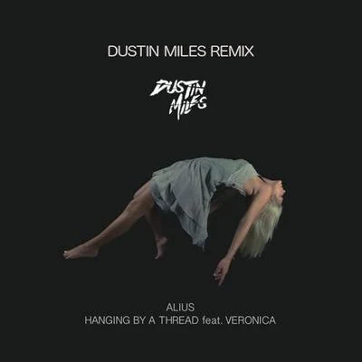 Hanging By A Thread (Dustin Miles Remix) 專輯 Dustin Miles/Stesso