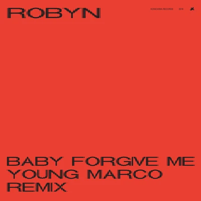 Baby Forgive Me (Young Marco Remix) 專輯 Robyn