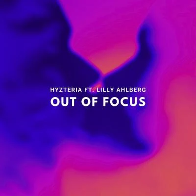 Out Of Focus 專輯 Lilly Ahlberg/Just Kiddin/Sonny Fodera