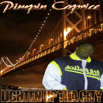 Pimpin Caprice Lighten Up Tha City - Single