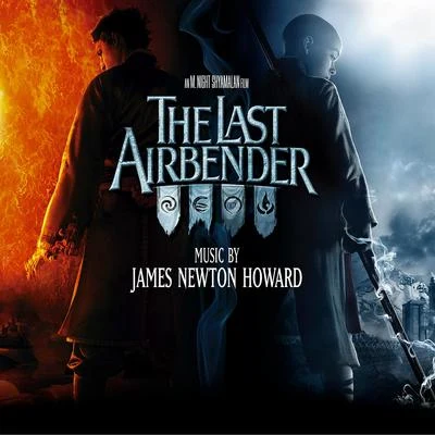 The Last Airbender (Music from the Motion Picture) 专辑 James Newton Howard