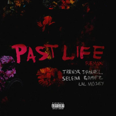 Past Life (with Selena Gomez & Lil Mosey) [Remix] 專輯 Lil Mosey