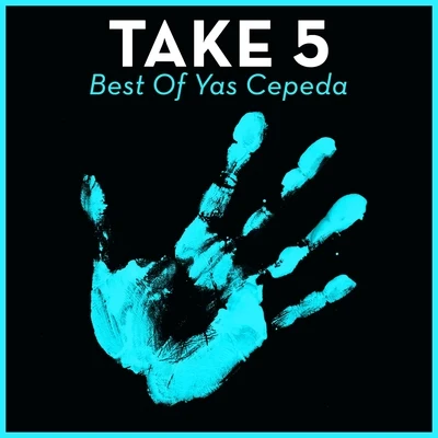 Take 5 - Best Of Yas Cepeda 專輯 Sonny Atienza/Mr. DJ Monj/Yas Cepeda/Bronx Cheer/Thomas Brenner