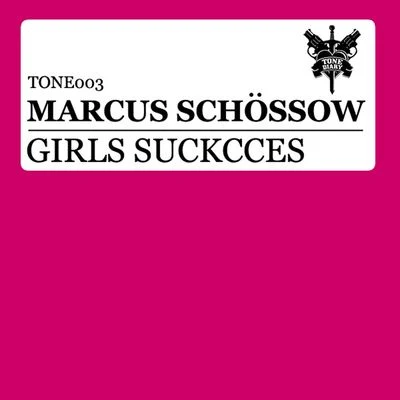 Girls Suckcces 專輯 Marcus Schossow