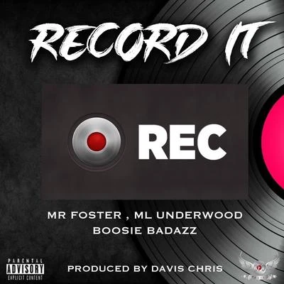 Mr Foster Record It (feat. Boosie Badazz & M L Underwood)