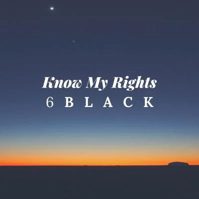 Know My Rights 專輯 6LACK