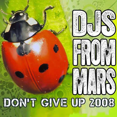 Dont Give Up 專輯 DJs From Mars