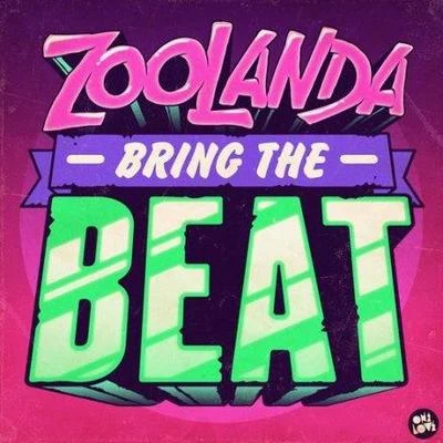 Bring The Beat (Original Mix) 專輯 Zoolanda