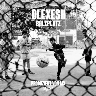 Bolzplatz 专辑 Olexesh