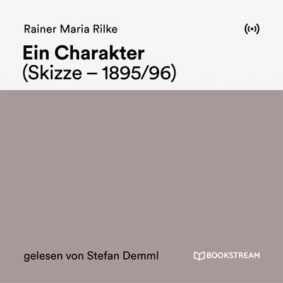 Ein Charakter 專輯 Rainer Maria Rilke