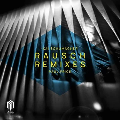 RAUSCH (Paul Frick Remixes) 專輯 Kai Schumacher