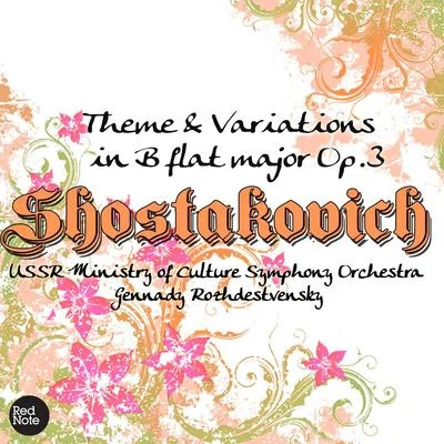 Shostakovich: Theme & Variations in B flat major Op.3 專輯 Kaunas State Choir/USSR State Academic Bolshoi Theatre Choir/USSR State Academic Bolshoi Theatre Orchestra/Symphony Orchestra of Armenia Radio Service and TV/State Academic Chapel of Armenia