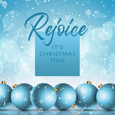 Rejoice Its Christmas Time – Collection of Beautiful Christmas Melodies, The Most Wonderful Time of The Year 專輯 We Wish You A Merry Christmas/Christmas Songs Music/Ultimate Christmas Songs