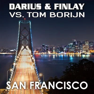 San Francisco (Darius & Finlay vs. Tom Borijn) 专辑 Darius X Finlay