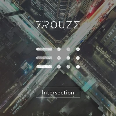 Intersection 专辑 Trouze