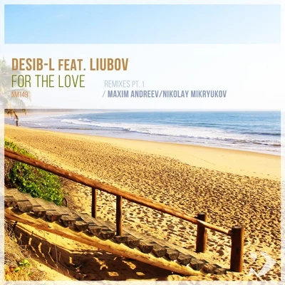 For the Love: Remixes, Pt. 1 专辑 CatchyFox/Desib-L/Rita Raga/Friendly Tune/Alta May