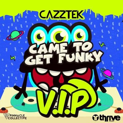 Came To Get Funky (VIP) 專輯 Cazztek