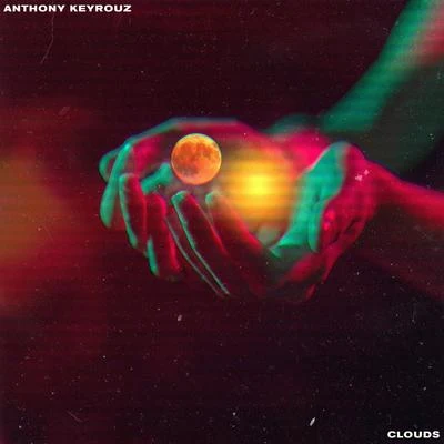 Clouds 專輯 Anthony Keyrouz/Light Below/Damaui/WHO SHE