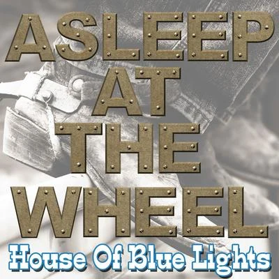 House Of Blue Lights 专辑 Asleep At The Wheel