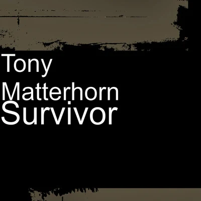 Survivor 专辑 Tony Matterhorn/Birchill/Voicemail/Elephant Man