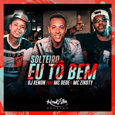 Solteiro Eu Tô Bem 專輯 Mc Dede/MC Rhamon