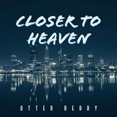 Closer To Heaven 專輯 Oleska/Otter Berry