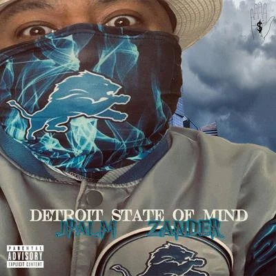 Detroit State of Mind (feat. Zander) 专辑 Jpalm/Marv Won/Guilty Simpson/Phat Kat