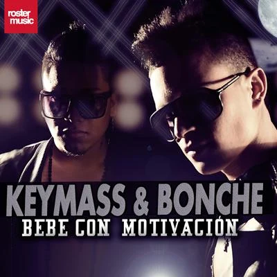 Bebe Con Motivación 专辑 Keymass & Bonche