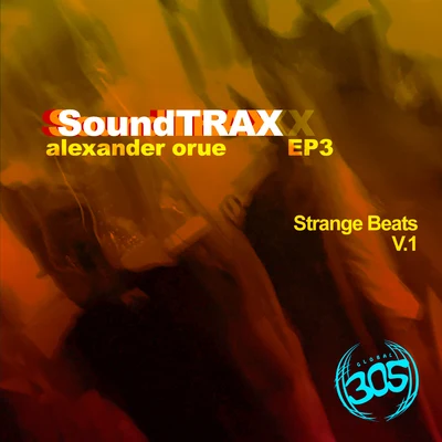 SoundTRAX EP 3 - Strange Beats V.1 專輯 Alexander Orue/Henry D