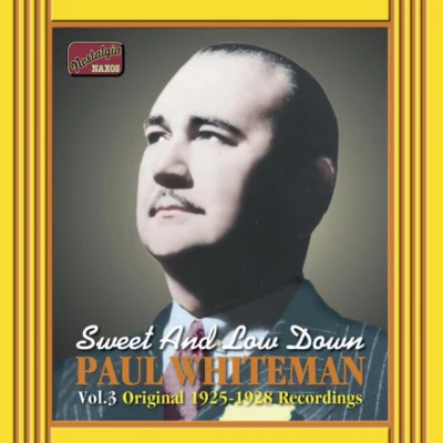 Whiteman, Paul: Sweet and Low Down (1925-1928) 专辑 Ada Jones/Billy Murray