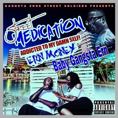 Street Medication Vol. Ii: Addicted to My Damn Self! 專輯 Baby Gangsta Ern/J-Diggs