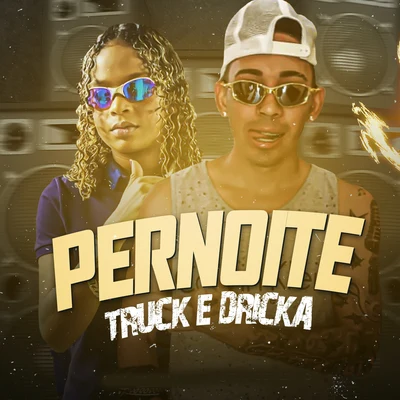 Pernoite 专辑 Tarik Lima/Mc Dricka/Dadá Boladão