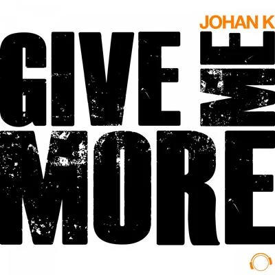 Give Me More 專輯 Johan K