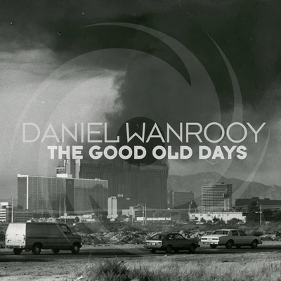 The Good Old Days 专辑 Daniel Wanrooy