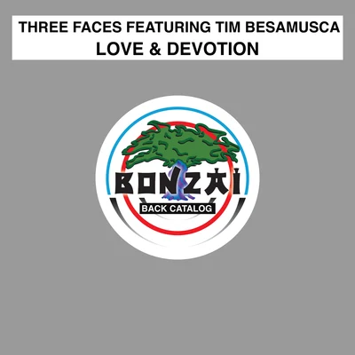 Love & Devotion ( feat. Tim Besamusca) 專輯 Three Faces