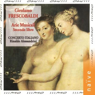 Frescobaldi: Secondo libro de arie musicali 專輯 Boris Begelman/Concerto Italiano/Rinaldo Alessandrini