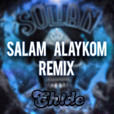 Salam Alaykom (EH!DE Remix) 專輯 EH!DE/Alpha Noize