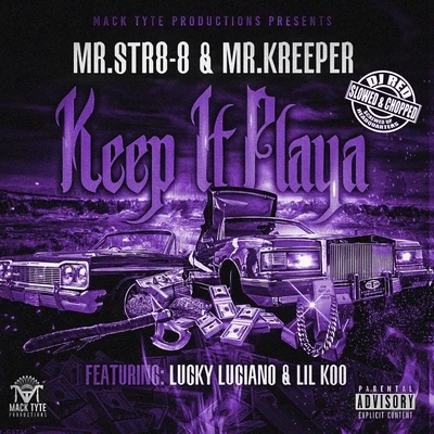 Keep It Playa (feat. Lucky Luciano & Lil Koo) [Slowed & Chopped] 专辑 Kreep Locc/Mr.Str8-8/Abiichiidii D