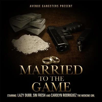 Married to the Game (feat. Carolyn Rodriguez & Sin Fresh) 專輯 Prophet C/Carolyn Rodriguez/Mr Raskal