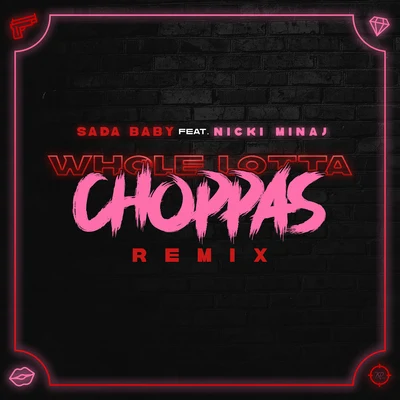 Whole Lotta Choppas (Remix) [feat. Nicki Minaj] 專輯 Sada Baby