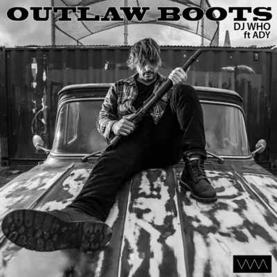 Outlaw Boots (feat. Ady) 專輯 DJ Who