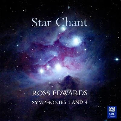 Star Chant: Ross Edwards – Symphonies 1 And 4 專輯 Adelaide Symphony Orchestra