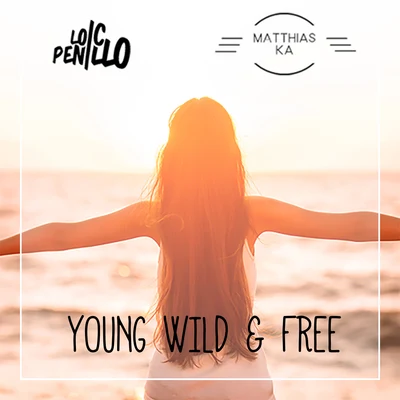 Young, Wild & Free 專輯 Loic Penillo/Davis Mallory