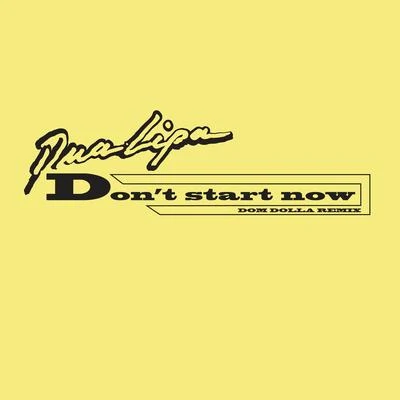 Dont Start Now (Dom Dolla Remix) 專輯 Dom Dolla/Sonny Fodera