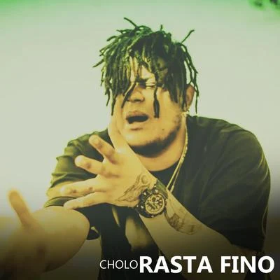 Rasta Fino 專輯 Cholo