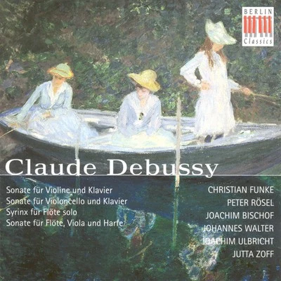 Johannes WalterAnísio Dias Claude Debussy.: Violin SonataCello SonataSyrinxSonata for Flute, Viola and Harp (Funke, Bischof, Rosel, Walter, Ulbricht, Zoff)