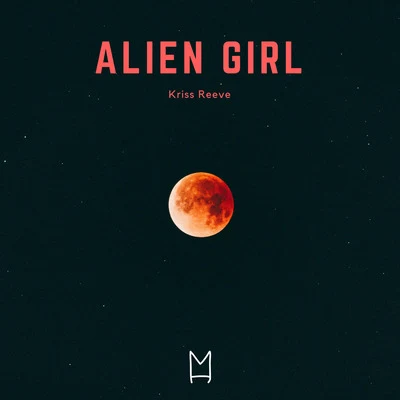 Alien Girl 专辑 Kriss Reeve