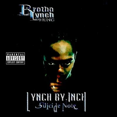 Lynch By Inch, Suicide Note 专辑 Brotha Lynch Hung