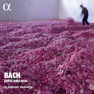 Blandine RannouPaul AgnewElizabeth KennyAnne-Marie Lasla Bach: Suites anglaises (Alpha Collection)