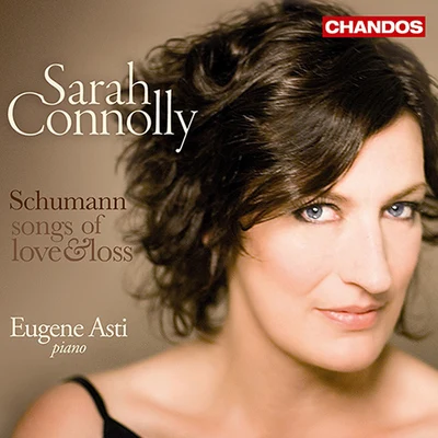 Sarah Connolly SCHUMANN, R.: Gedichte der Konigin Maria StuartLiederkreisFrauenliebe und -leben (Connolly, Asti) (Songs of Love and Loss)